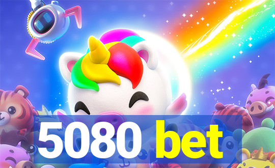 5080 bet